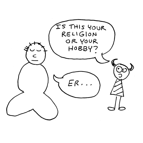 Looking a little suspicious, the imp asks, Is this your religion or your hobby? The meditating man replies, Er.... 