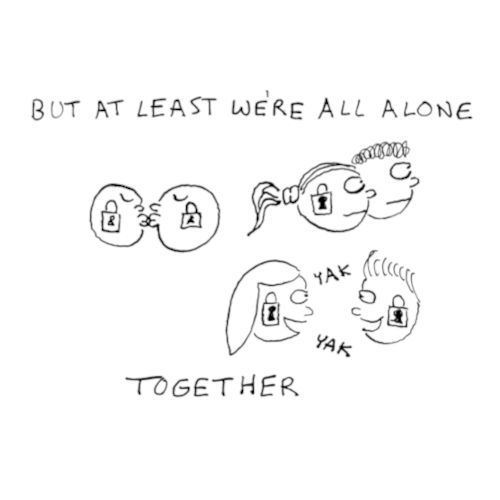 A bunch of heads with lock symbols on the side. Two are talking to each other, two are looking at something, two are kissing. But at least we're all alone together. 