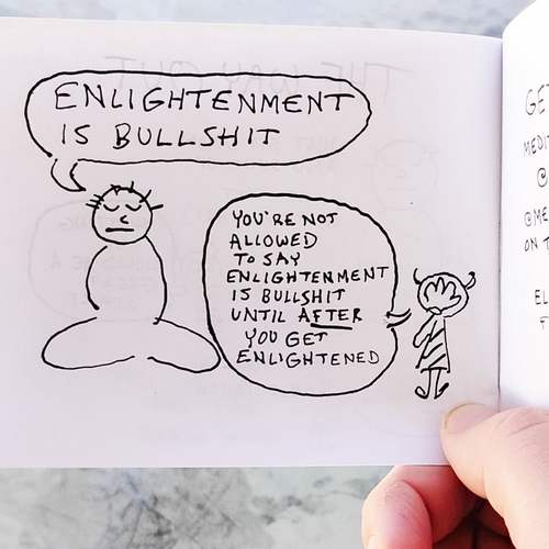 Another page. The meditator says, Enlightenment is bullshit. The imp put thier hand over their face and says, You're not allowed to say enlightenment is bullshit until after you get enlightened. 