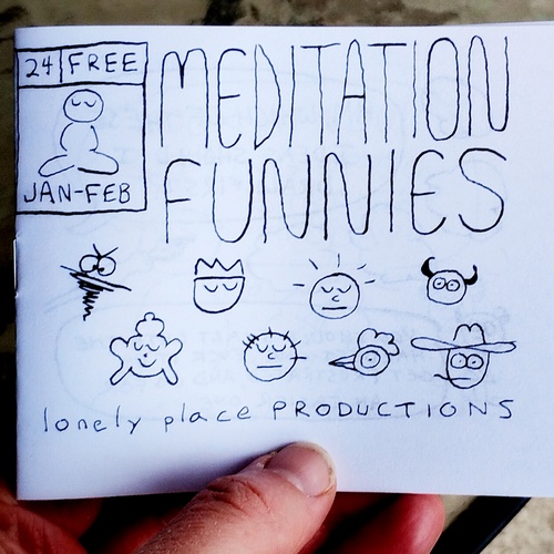 Cover of a minicomic. Meditation Funnies number 24. January-February. Free. Lonely Place Productions. Drawings of 8 tony characters. A cyclone with angry eyes. The heads of: the imp, a guy in a cowboy hat, the meditator, Buddha, the Bhodisattva of Compassion, her foil Shariputra, and a chicken. 