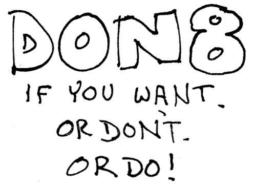 Donate. If you want. Or don't. Or do! 