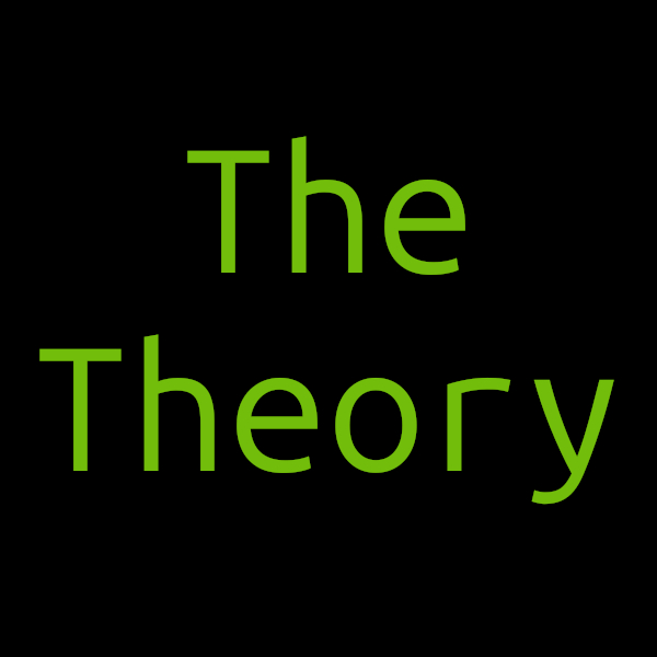 Cover image. Green monospace text on black bacground. The Theory. 